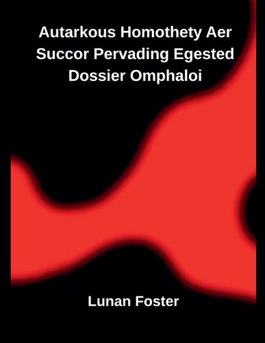 Cover image for Autarkous Homothety Aer Succor Pervading Egested Dossier Omphaloi