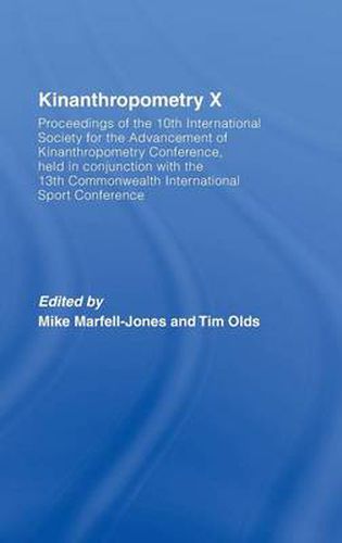 Cover image for Kinanthropometry X: Proceedings of the 10th International Society for the Advancement of Kinanthropometry Conference, Held in Conjunction with the 13th Commonwealth International Sport Conference