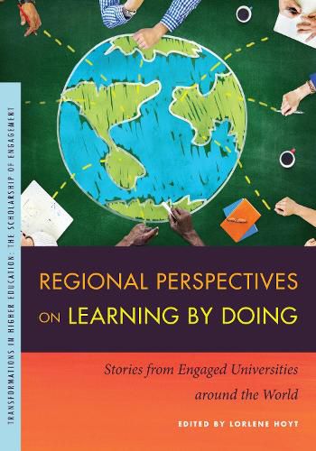 Regional Perspectives on Learning By Doing: Stories from Engaged Universities around the World