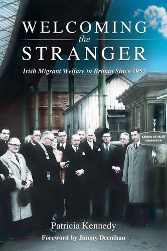 Cover image for Welcoming the Stranger: Irish Migrant Welfare in Britain Since 1957