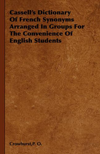 Cover image for Cassell's Dictionary of French Synonyms Arranged in Groups for the Convenience of English Students