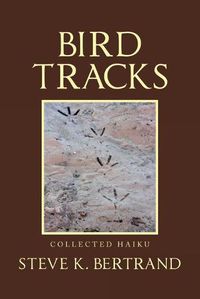 Cover image for Bird Tracks: Collected Haiku