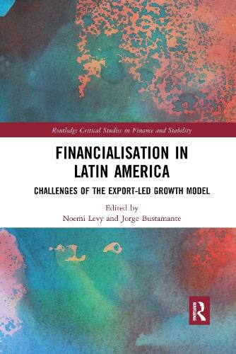 Cover image for Financialisation in Latin America: Challenges of the Export-Led Growth Model