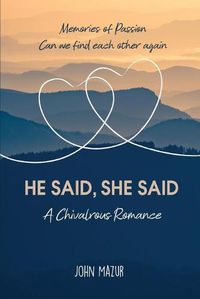 Cover image for He Said, She Said: A Chivalrous Romance