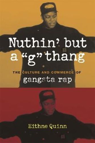 Cover image for Nuthin' But a  G  Thang: The Culture and Commerce of Gangsta Rap