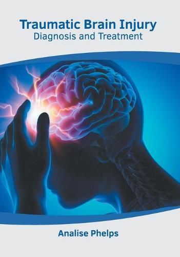 Cover image for Traumatic Brain Injury: Diagnosis and Treatment