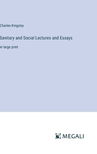 Cover image for Sanitary and Social Lectures and Essays