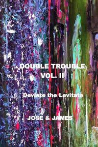 Cover image for Double Trouble Vol II - Deviate the Levitate