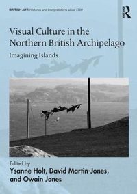 Cover image for Visual Culture in the Northern British Archipelago: Imagining Islands