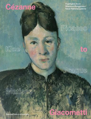 Cover image for Cezanne to Giacometti: Highlights from Museum Berggruen / Neue Nationalgalerie