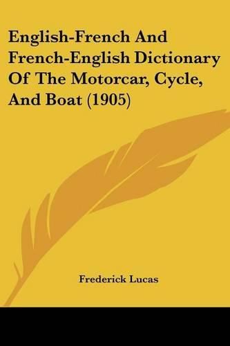 Cover image for English-French and French-English Dictionary of the Motorcar, Cycle, and Boat (1905)