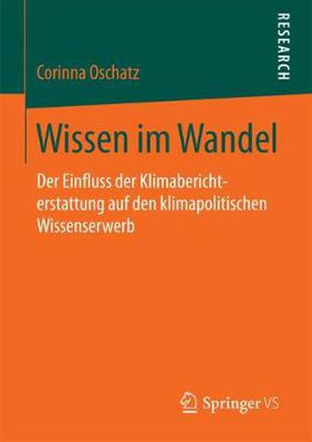 Cover image for Wissen im Wandel: Der Einfluss der Klimaberichterstattung auf den klimapolitischen Wissenserwerb