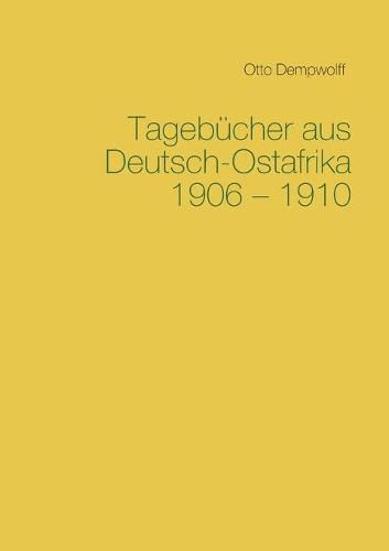 Cover image for Tagebucher aus Deutsch-Ostafrika 1906-1910