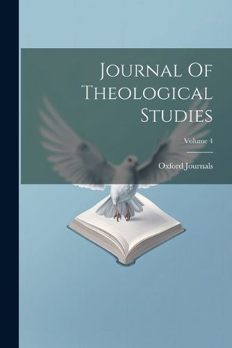 Journal Of Theological Studies; Volume 4