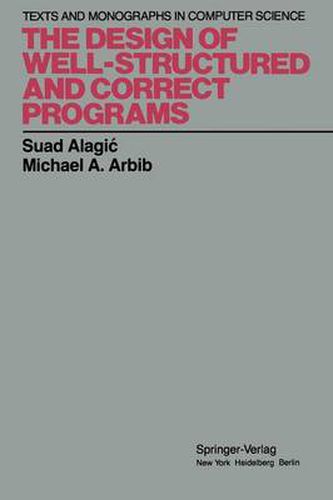 Cover image for The Design of Well-Structured and Correct Programs