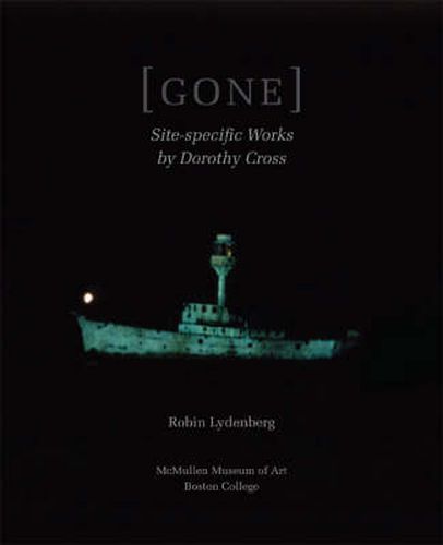 Cover image for GONE: Site-Specific Works by Dorothy Cross