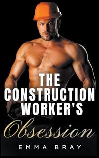 Cover image for The Construction Worker's Obsession