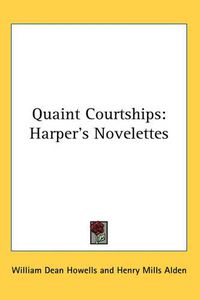 Cover image for Quaint Courtships: Harper's Novelettes