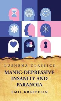 Cover image for Manic-Depressive Insanity and Paranoia