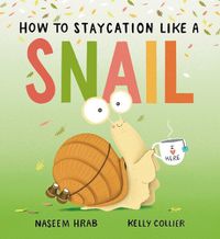 Cover image for How to Staycation Like a Snail