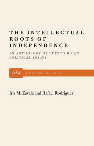 Cover image for Intellectual Roots of Independence: Anthology of Puerto Rican Political Essays