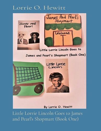 Cover image for Little Lorrie Lincoln Goes to James and Pearl's Shopmart (Book One)