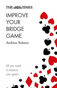 Cover image for The Times Improve Your Bridge Game: A Practical Guide on How to Improve at Bridge