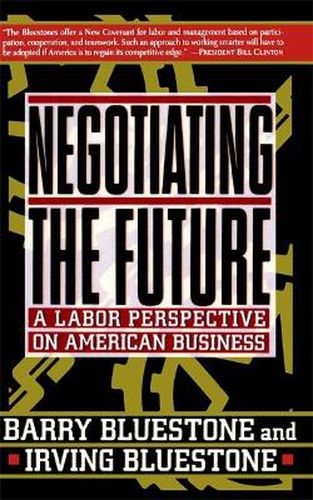 Cover image for Negotiating the Future: A Labor Perspective on American Business