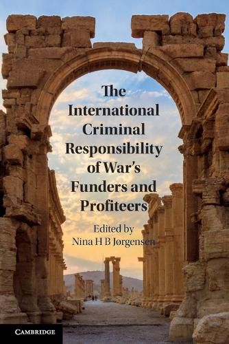 Cover image for The International Criminal Responsibility of War's Funders and Profiteers