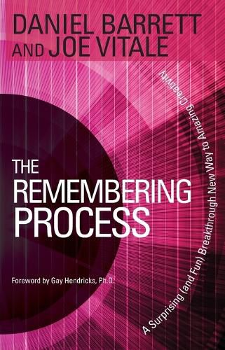 Cover image for The Remembering Process: A Surprising (and Fun) Breakthrough New Way to Amazing Creativity