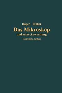 Cover image for Das Mikroskop Und Seine Anwendung: Handbuch Der Praktischen Mikroskopie Und Anleitung Zu Mikroskopischen Untersuchungen