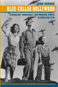 Cover image for Blue-collar Hollywood: Liberalism, Democracy, and Working People in American Film