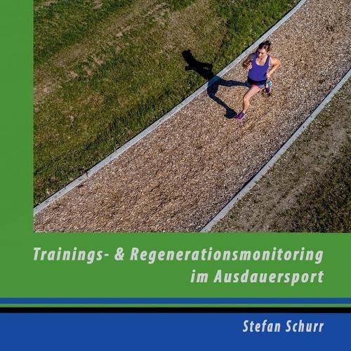 Cover image for Trainings- und Regenerationsmonitoring im Ausdauersport: Analyse und Steuerung der sportlichen Leistung