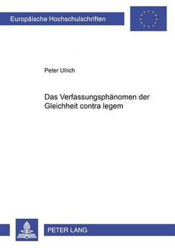 Das Verfassungsphaenomen Der Gleichheit Contra Legem