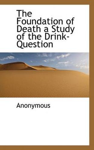 Cover image for The Foundation of Death a Study of the Drink-Question