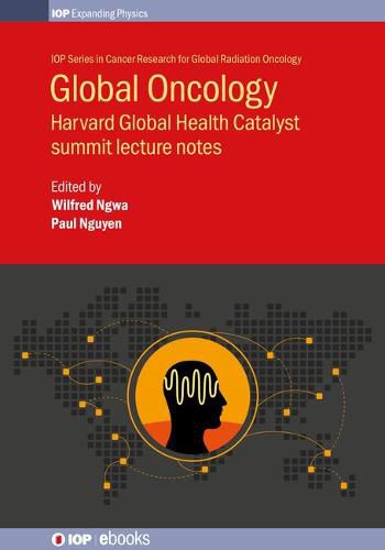 Global Oncology: Harvard Global Health Catalyst summit lecture notes