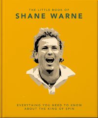 Cover image for The Little Book of Shane Warne: Everything you need to know about the king of spin