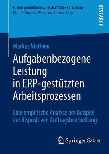 Cover image for Aufgabenbezogene Leistung in ERP-gestutzten Arbeitsprozessen: Eine empirische Analyse am Beispiel der dispositiven Auftragsbearbeitung