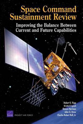 Cover image for Space Command Sustainment Review: Improving the Balance Between Current and Future Capabilities