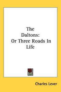 Cover image for The Daltons: Or Three Roads in Life