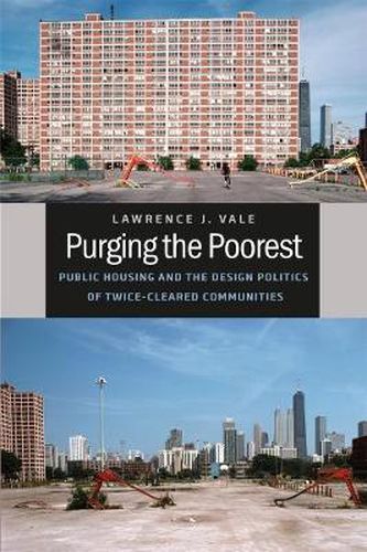 Cover image for Purging the Poorest: Public Housing and the Design Politics of Twice-Cleared Communities