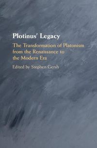 Cover image for Plotinus' Legacy: The Transformation of Platonism from the Renaissance to the Modern Era