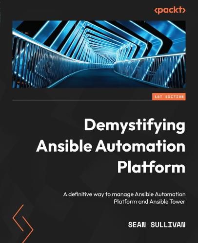 Cover image for Demystifying Ansible Automation Platform: A definitive way to manage Ansible Automation Platform and Ansible Tower