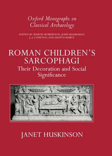 Cover image for Roman Children's Sarcophagi: Their Decoration and Its Social Significance
