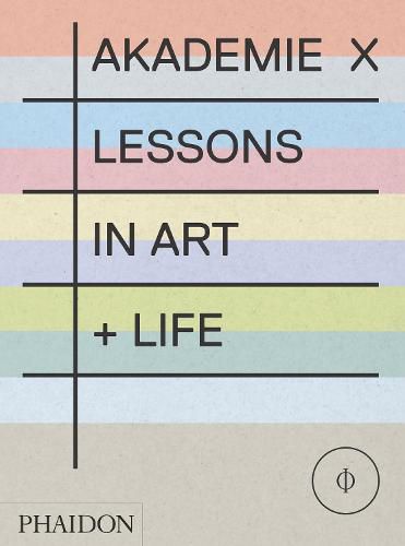 Cover image for Akademie X: Lessons in Art + Life