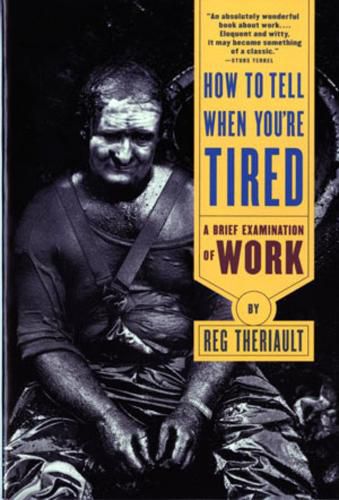 Cover image for How to Tell When You're Tired: Brief Examination of Work