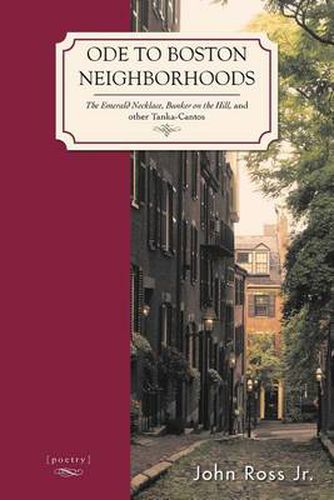 Cover image for Ode to Boston Neighborhoods: The Emerald Necklace, Bunker on the Hill, and Other Tanka-Cantos