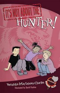 Cover image for It's Not about the Hunter!