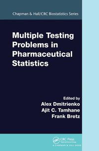 Cover image for Multiple Testing Problems in Pharmaceutical Statistics