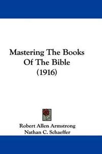 Cover image for Mastering the Books of the Bible (1916)